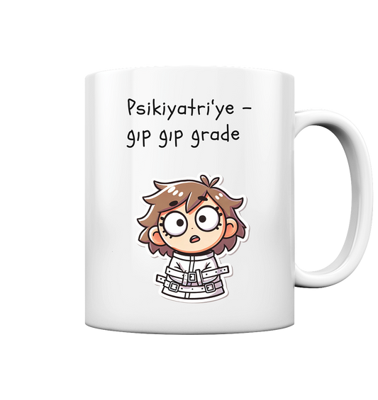 Psikiyatri'ye gerade - Girl - Tasse glossy