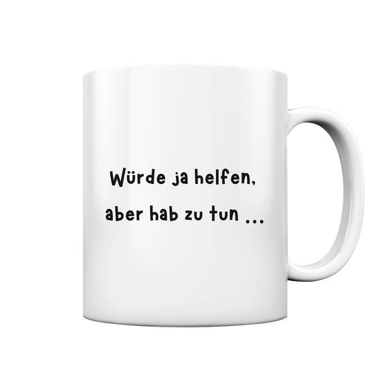 Hab zu tun  - Tasse glossy